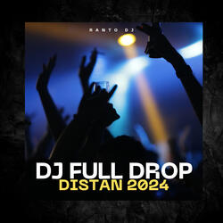 DJ Full Drop Distan 2024