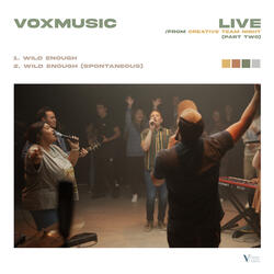 Wild Enough (Spontaneous) [Live]