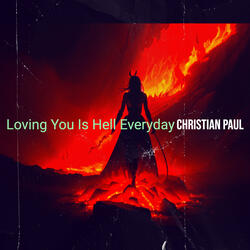 Loving You Is Hell Everyday