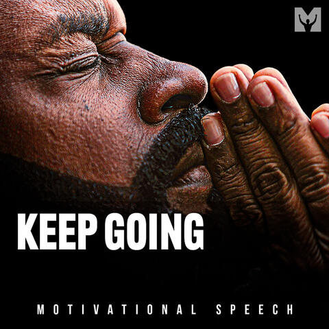 Keep Going (Motivational Speech)