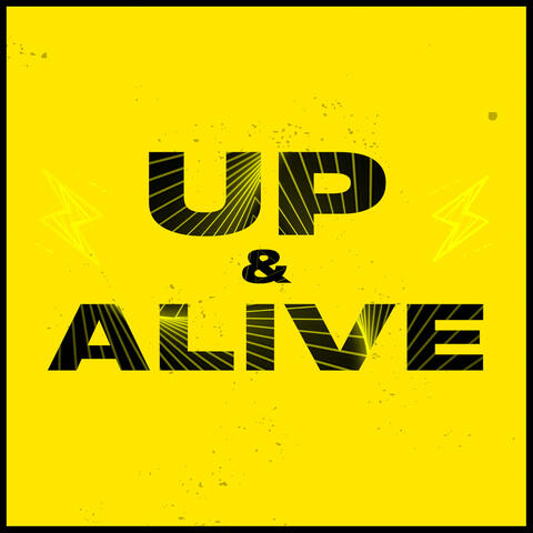 Up & Alive