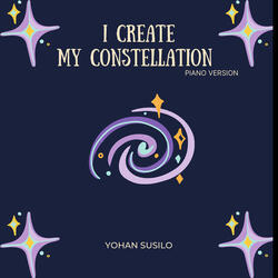 I Create My Constellation Piano Version