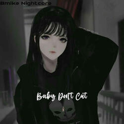Baby Don't Cut (Nightcore)