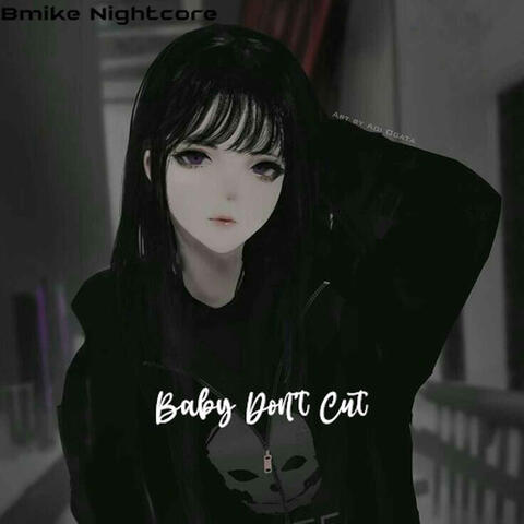 Baby Don't Cut (Nightcore)