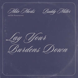 Lay Your Burdens Down