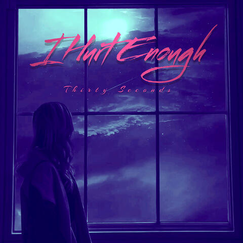 I Hurt Enough