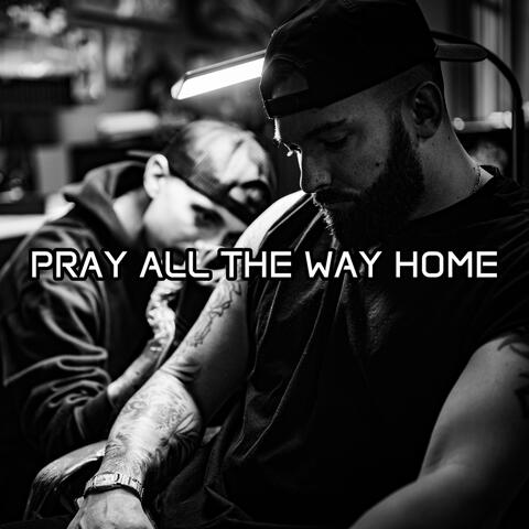 Pray All the Way Home