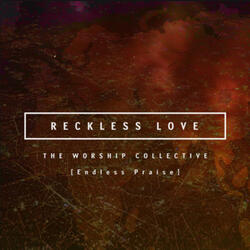 Reckless Love (The Worship Collective)