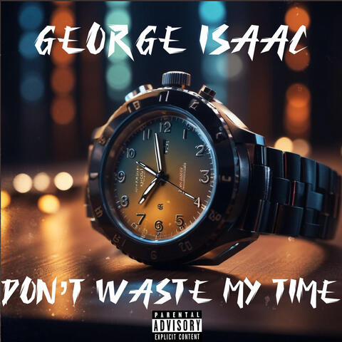 Don't Waste My Time