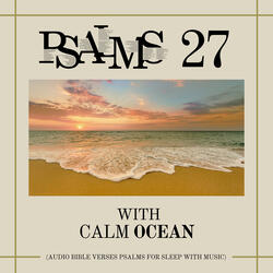 Psalms 27 with Calm Ocean (Audio Bible Verses Psalms for Sleep with Music)