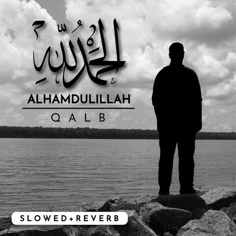 Alhamdulillah (Slowed + Reverb)