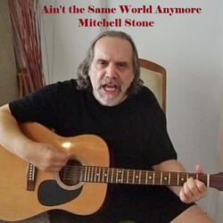 Ain't the Same World Anymore