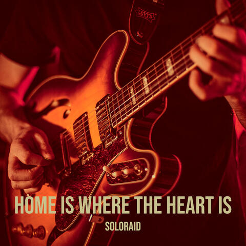 Home Is Where the Heart Is