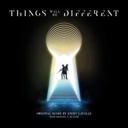 Things Will Be Different (End Credits)