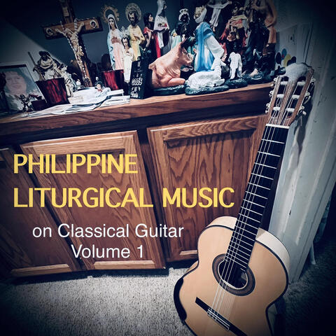 Philippine Liturgical Music on Classical Guitar, Vol.1