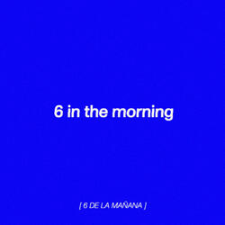 6 in the Morning