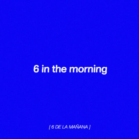 6 in the Morning