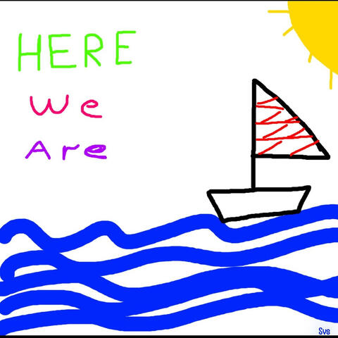 Here We Are
