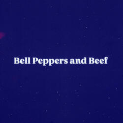 Bell Peppers and Beef