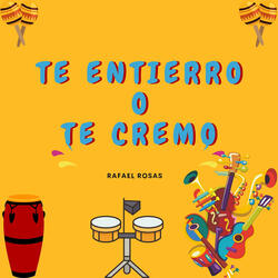 Te Entierro O Te Cremo