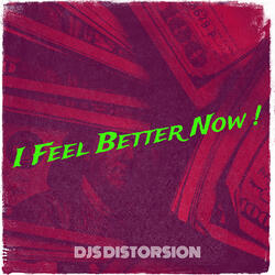 I Feel Better Now !