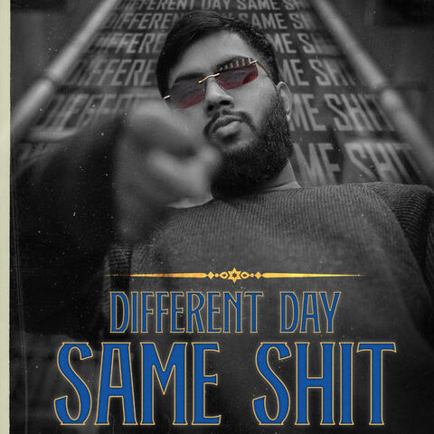 Different Day Same Shit