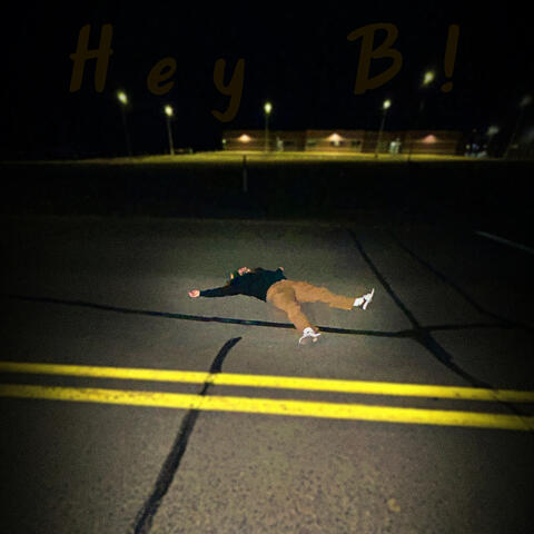 Hey B!