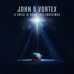A Child Is Born This Christmas