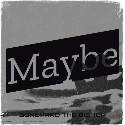 Maybe