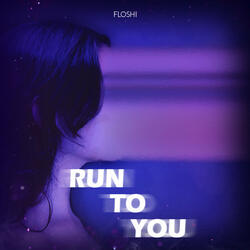 Run to You