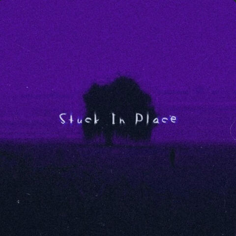 Stuck in Place