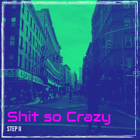 Shit so Crazy