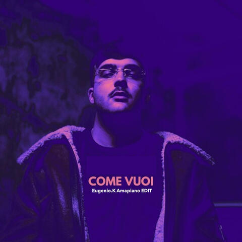 Come Vuoi (Amapiano EDIT)