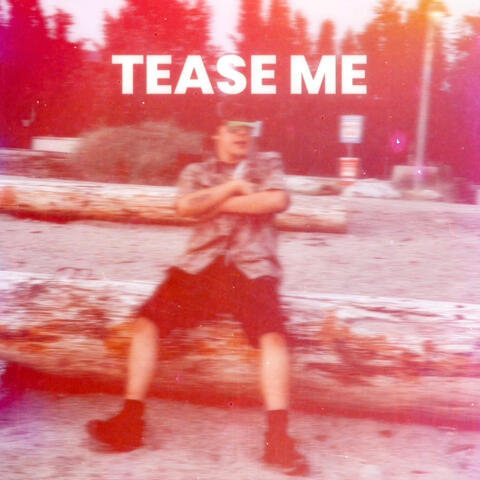 Tease Me