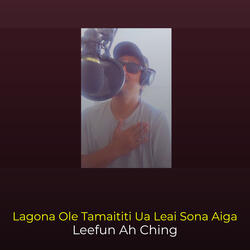 Lagona Ole Tamaititi Ua Leai Sona Aiga
