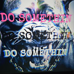Do Somethin