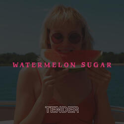 Watermelon Sugar