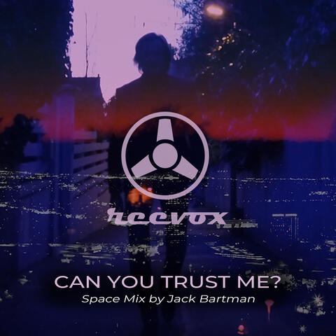 Can You Trust Me ? (Jack Bartman Spacemix)