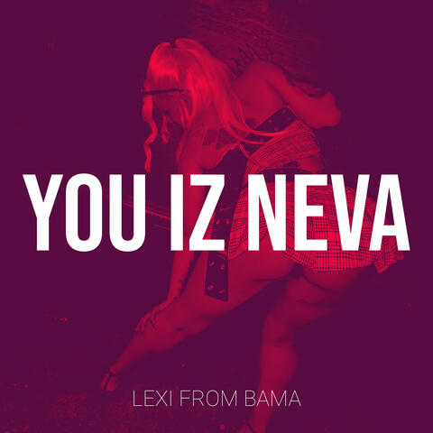 You Iz Neva