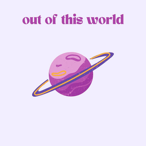 Out of This World