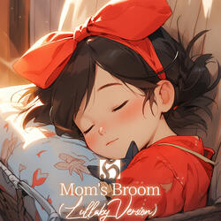 Mom's Broom (Lullaby Version)