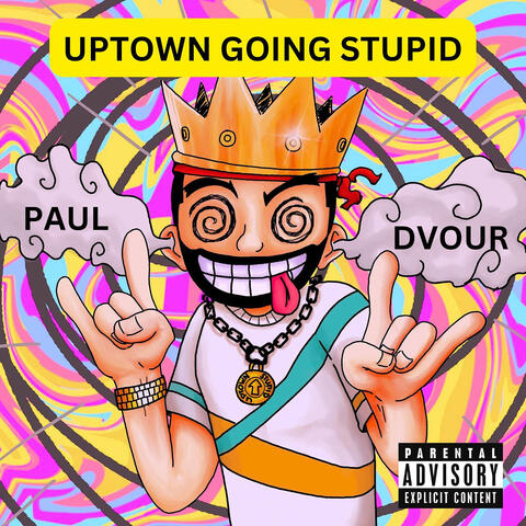 Uptown Going Stupid