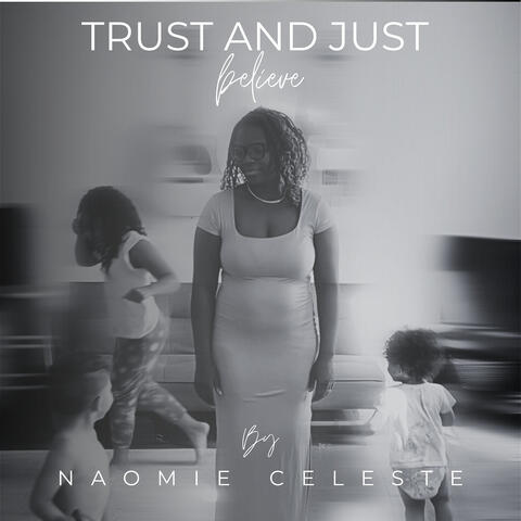 Trust and Just Believe