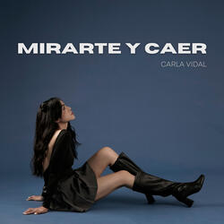 Mirarte Y Caer