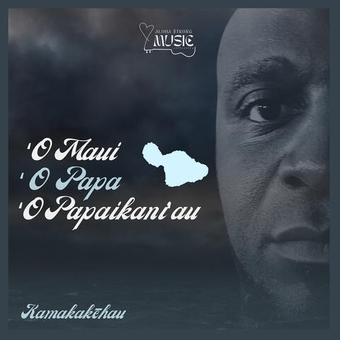 'O Maui 'o Papa 'o Papaikani'au