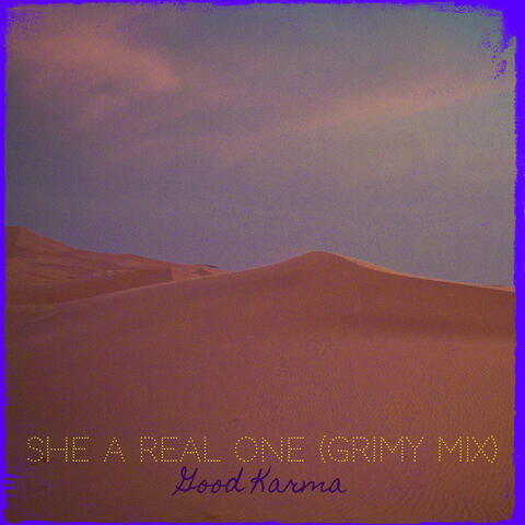 She a Real One (Grimy Mix)