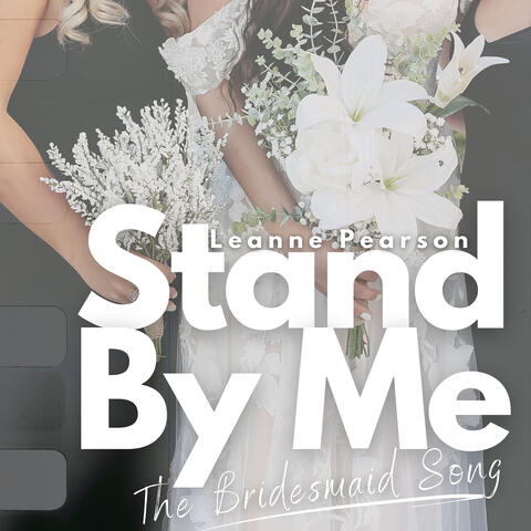 Stand By Me (The Bridesmaid Song)