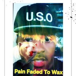 Uso. Pain Faded to Wax