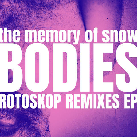 Bodies (Rotoskop Remixes) - EP