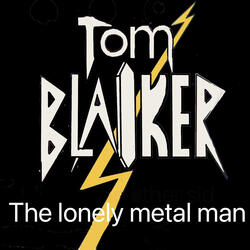 The Lonely Metal Man